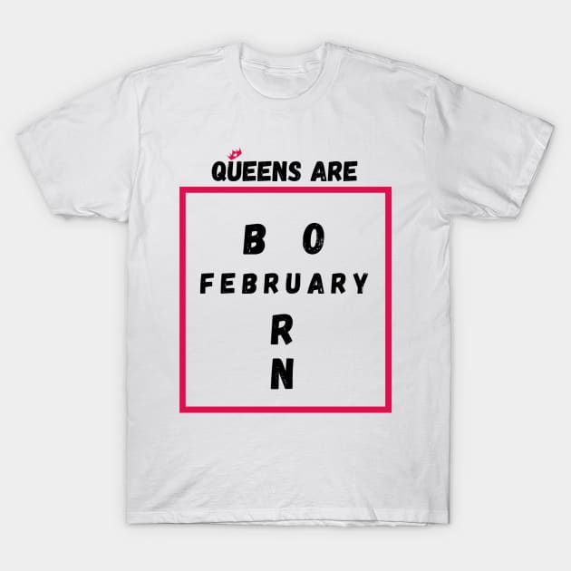 Queens Are Born In February T-Shirt by Pris25